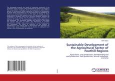 Copertina di Sustainable Development of the Agricultural Sector of Foothill Regions