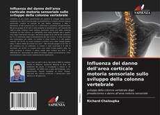 Influenza del danno dell'area corticale motoria sensoriale sullo sviluppo della colonna vertebrale kitap kapağı