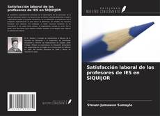 Bookcover of Satisfacción laboral de los profesores de IES en SIQUIJOR