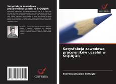 Portada del libro de Satysfakcja zawodowa pracowników uczelni w SIQUIJOR