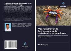 Couverture de Vooruitstrevende technieken in de veterinaire entomologie