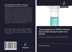Bookcover of Cytomegalovirus (CMV) Infectie bij voortplantingsvrouwen van Dhaka