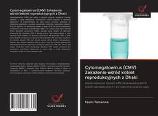 Cytomegalowirus (CMV) Zakażenie wśród kobiet reprodukcyjnych z Dhaki kitap kapağı