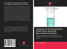 Capa do livro de Infecção por Citomegalovírus (CMV) entre Mulheres Reprodutivas de Dhaka 