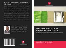 Bookcover of PARA UMA DEMOCRACIA SIGNIFICATIVA NO QUÉNIA