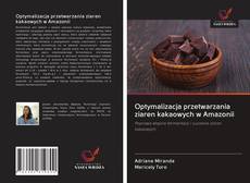 Bookcover of Optymalizacja przetwarzania ziaren kakaowych w Amazonii
