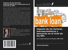 Bookcover of Impacto de los factores macroeconómicos y bancarios en el nivel de los NPL