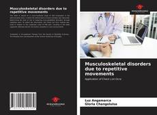 Musculoskeletal disorders due to repetitive movements kitap kapağı