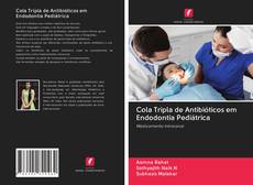 Bookcover of Cola Tripla de Antibióticos em Endodontia Pediátrica