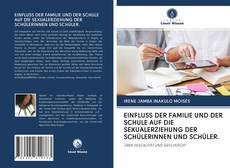 Bookcover of EINFLUSS DER FAMILIE UND DER SCHULE AUF DIE SEXUALERZIEHUNG DER SCHÜLERINNEN UND SCHÜLER.