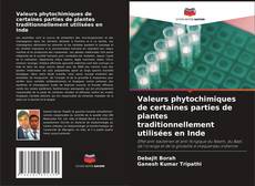 Buchcover von Valeurs phytochimiques de certaines parties de plantes traditionnellement utilisées en Inde