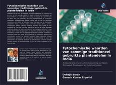 Bookcover of Fytochemische waarden van sommige traditioneel gebruikte plantendelen in India