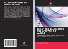 Bookcover of DE LÍPIDOS SANGUÍNEOS QUE AFECTAM OS VÁRIOS