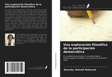 Bookcover of Una exploración filosófica de la participación democrática