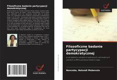 Bookcover of Filozoficzne badanie partycypacji demokratycznej