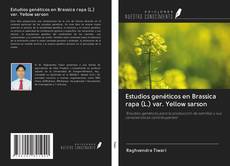 Portada del libro de Estudios genéticos en Brassica rapa (L.) var. Yellow sarson