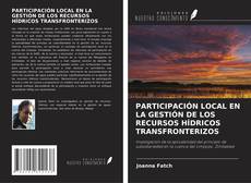 Portada del libro de PARTICIPACIÓN LOCAL EN LA GESTIÓN DE LOS RECURSOS HÍDRICOS TRANSFRONTERIZOS