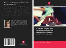 Bookcover of Auto-educação e o desenvolvimento do pensamento crítico