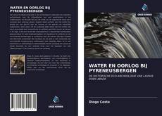 Bookcover of WATER EN OORLOG BIJ PYRENEUSBERGEN