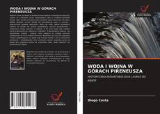 Bookcover of WODA I WOJNA W GÓRACH PIRENEUSZA