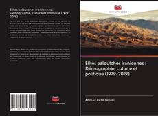Bookcover of Elites baloutches iraniennes : Démographie, culture et politique (1979-2019)