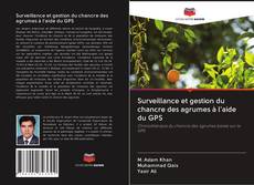 Capa do livro de Surveillance et gestion du chancre des agrumes à l'aide du GPS 