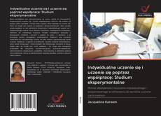 Portada del libro de Indywidualne uczenie się i uczenie się poprzez współpracę: Studium eksperymentalne