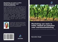 Bookcover of Marketing van maïs in India: beleid en kwesties voor marktontwikkeling