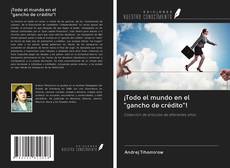 Bookcover of ¡Todo el mundo en el "gancho de crédito"!