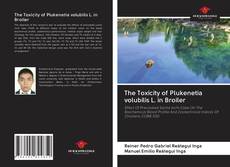 The Toxicity of Plukenetia volubilis L. in Broiler的封面
