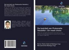 De toxiciteit van Plukenetia Volubilis l. On meat chicks kitap kapağı