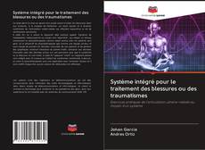 Buchcover von Système intégré pour le traitement des blessures ou des traumatismes