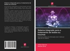 Bookcover of Sistema integrado para o tratamento de lesões ou traumas
