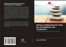 Buchcover von Stress professionnel chez les travailleurs de l'industrie