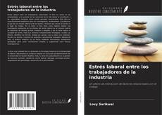 Bookcover of Estrés laboral entre los trabajadores de la industria