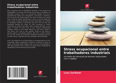 Buchcover von Stress ocupacional entre trabalhadores industriais