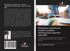 Bookcover of Attivazione cognitiva per compiti complessi nell'istruzione superiore nella DRC