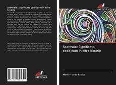 Spettrale: Significato codificato in cifre binarie kitap kapağı