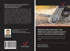 Portada del libro de Badania laboratoryjne nad włóknami polipropylenowymi i żelem mikrokrzemionkowym