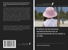 Capa do livro de El efecto de los factores socioeconómicos en el comportamiento de la madre y el niño 