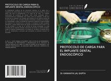 Buchcover von PROTOCOLO DE CARGA PARA EL IMPLANTE DENTAL ENDOSCÓPICO