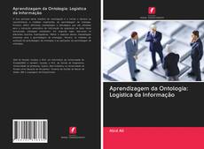 Bookcover of Aprendizagem da Ontologia: Logística da Informação
