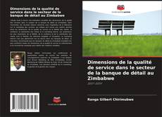Copertina di Dimensions de la qualité de service dans le secteur de la banque de détail au Zimbabwe