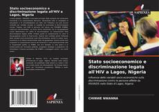 Capa do livro de Stato socioeconomico e discriminazione legata all'HIV a Lagos, Nigeria 