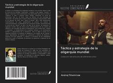 Bookcover of Táctica y estrategia de la oligarquía mundial