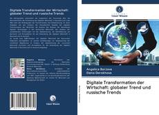 Bookcover of Digitale Transformation der Wirtschaft: globaler Trend und russische Trends
