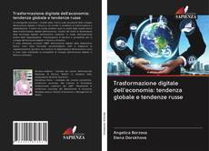 Buchcover von Trasformazione digitale dell'economia: tendenza globale e tendenze russe