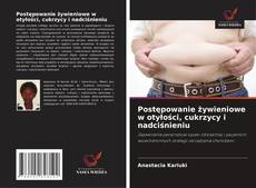 Bookcover of Postępowanie żywieniowe w otyłości, cukrzycy i nadciśnieniu