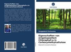 Buchcover von Eigenschaften von eingekapseltem Chlorophyll-a in Carboxymethylcellulose