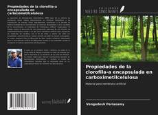 Bookcover of Propiedades de la clorofila-a encapsulada en carboximetilcelulosa